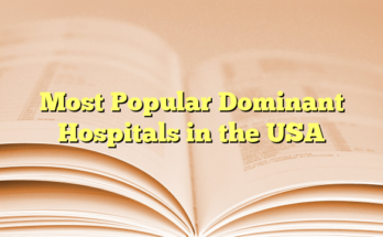 Most Popular Dominant Hospitals in the USA